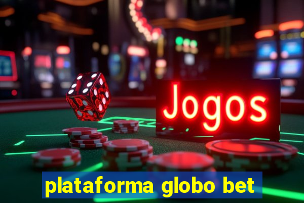 plataforma globo bet